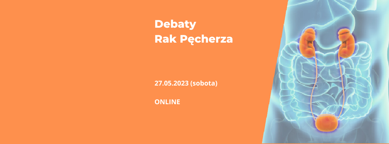 Debaty Rak Pęcherza | ONLINE | 27.05.2023