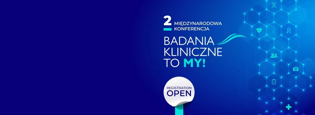 II Międzynarodowa Konferencja Naukowa "Badania Kliniczne to MY!"