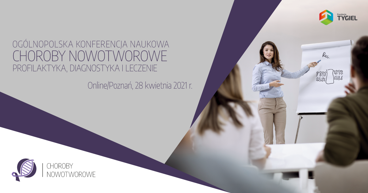 Choroby nowotworowe – profilaktyka, diagnostyka i leczenie | Poznań/ONLINE | 28.04.2021