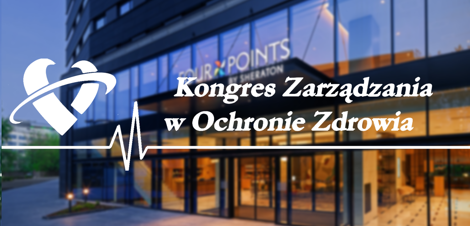 VI Kongres Zarządzania w Ochronie Zdrowia | Warszawa | 24.08.2023